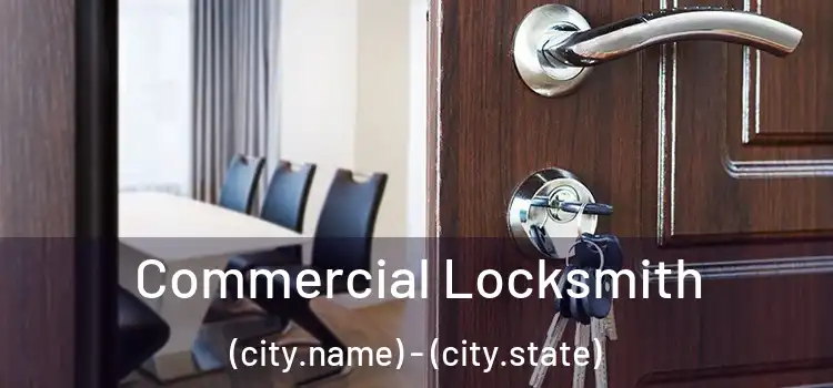  Commercial Locksmith (city.name) - (city.state)